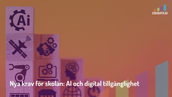 Nya krav för skolan: AI och digital tillgänglighet