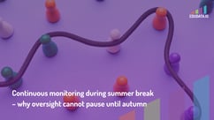 Continuous monitoring during summer break
