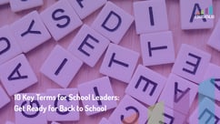 10 Key Terms for School Leaders: Get Ready for Back to School