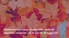 Höstterminen i full gång: Så säkerställer skolor sin säkerhets-, integritets- och AI-plan för ett tryggt läsår