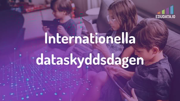 Internationella dataskyddsdagen – därför är den viktig för skolor och kommuner