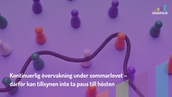 Kontinuerlig övervakning under sommarlovet