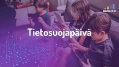 TIETOSUOJAPÄIVÄ – MERKITYS KOULUILLE JA KUNNILLE