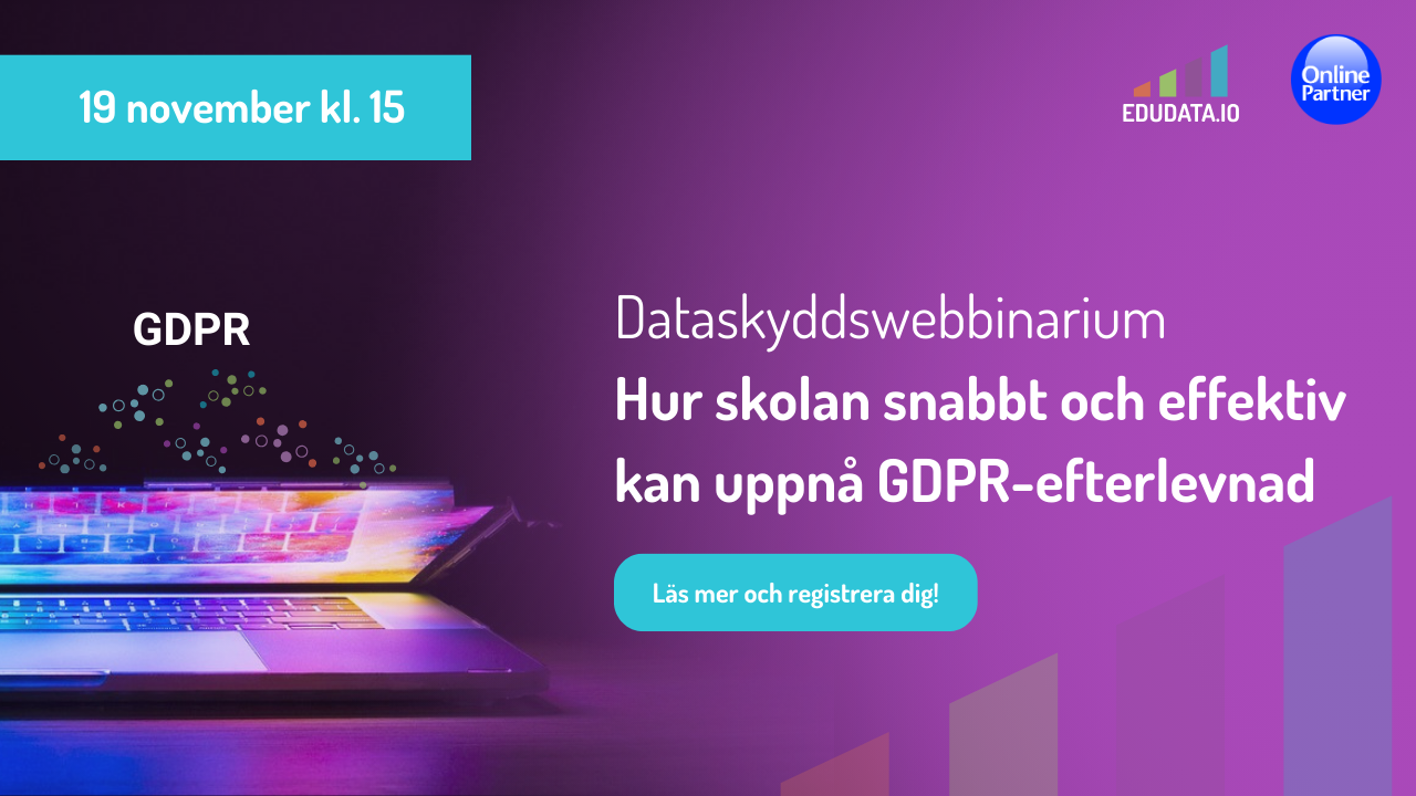 Dataskyddswebbinarium: Hur skolan snabbt och  effektiv kan uppnå GDPR-efterlevnad